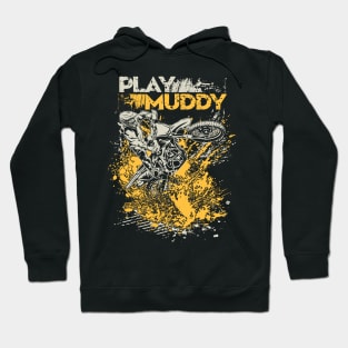 MOTOCROSS PLAY MUDDY Hoodie